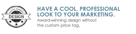 Have a cool, professional look to your marketing.